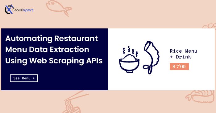 Automating Restaurant Menu Data Extraction Using Web Scraping APIs