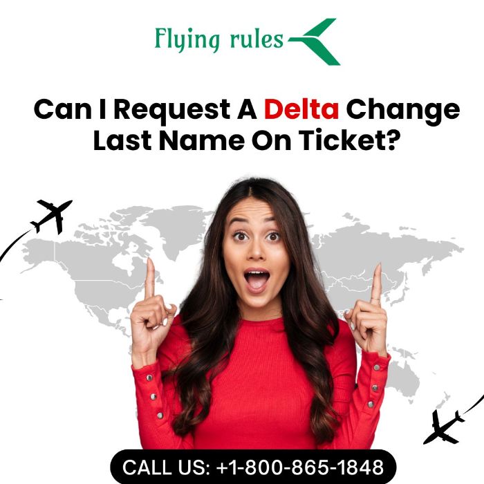Can I Request A Delta Change Last Name On Ticket?