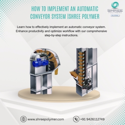 How to Implement an Automatic Conveyor System shree polymer