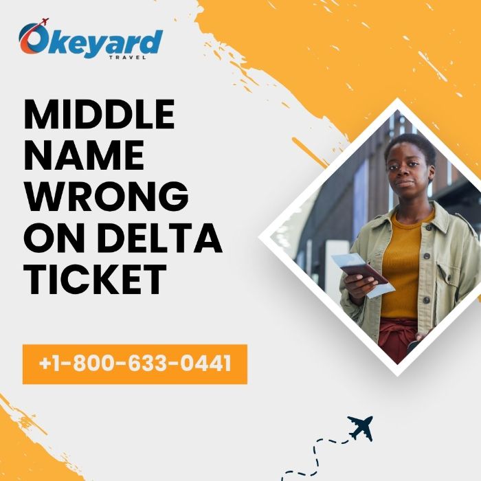 What If Noticed A Wrong Middle Name On My Delta Ticket?