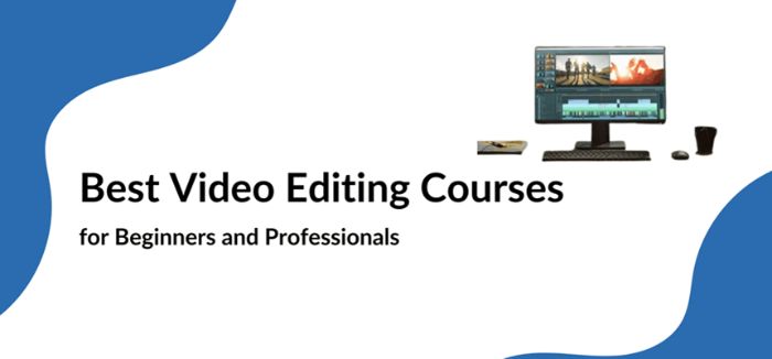 Video Editing Course: Get Certified and Build Your Future Today