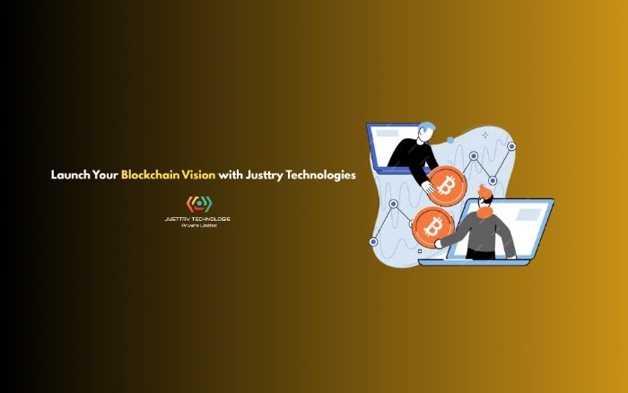Launch Your Blockchain Vision with Justtry Technologies