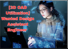 3D CAD Utilization Design Assistant Engineers