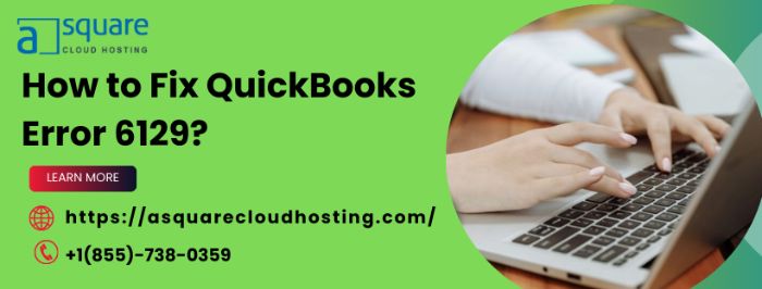 Effective Troubleshooting for QuickBooks Error 6129