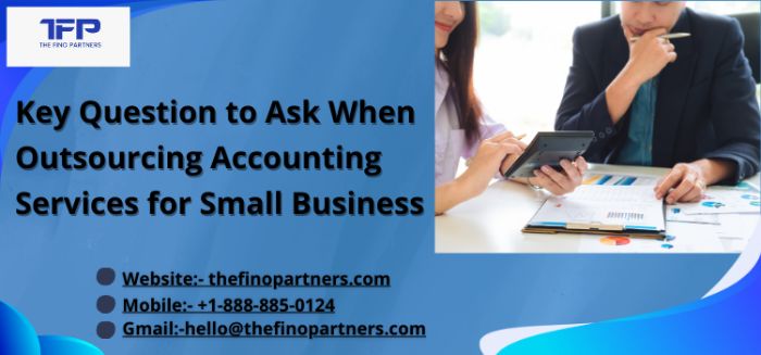 Key Question to Ask When Outsourcing Accounting Services for Small Business