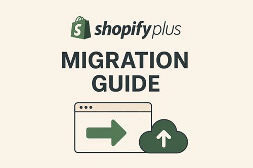 Migrating to Shopify Plus: Technical Checklist and Common Pitfalls