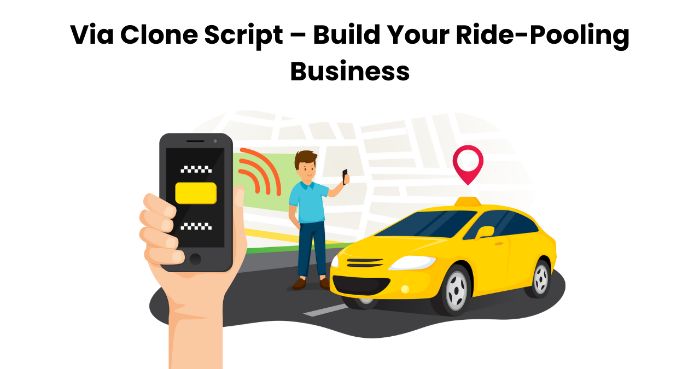 Via Clone Script Build Your RidePooling Business