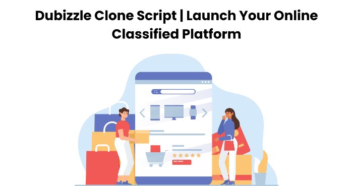 Dubizzle Clone Script Launch Your Online Classified Platform
