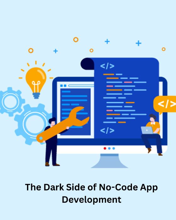 The Dark Side of NoCode App Development