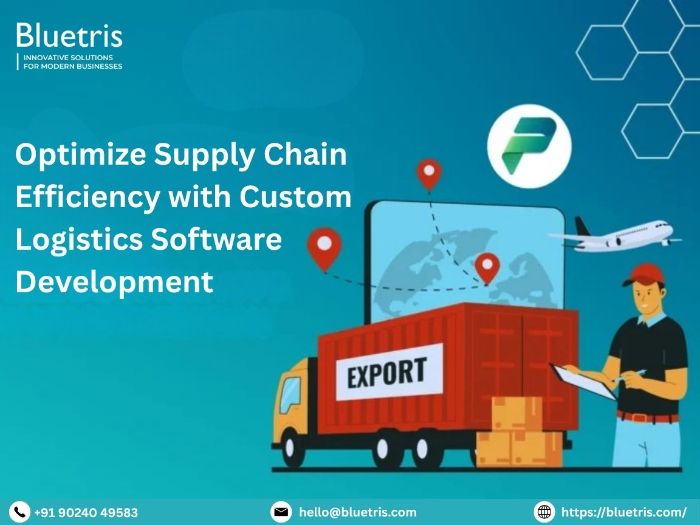Optimize Supply Chain Efficiency with Custom Logistics Software Development