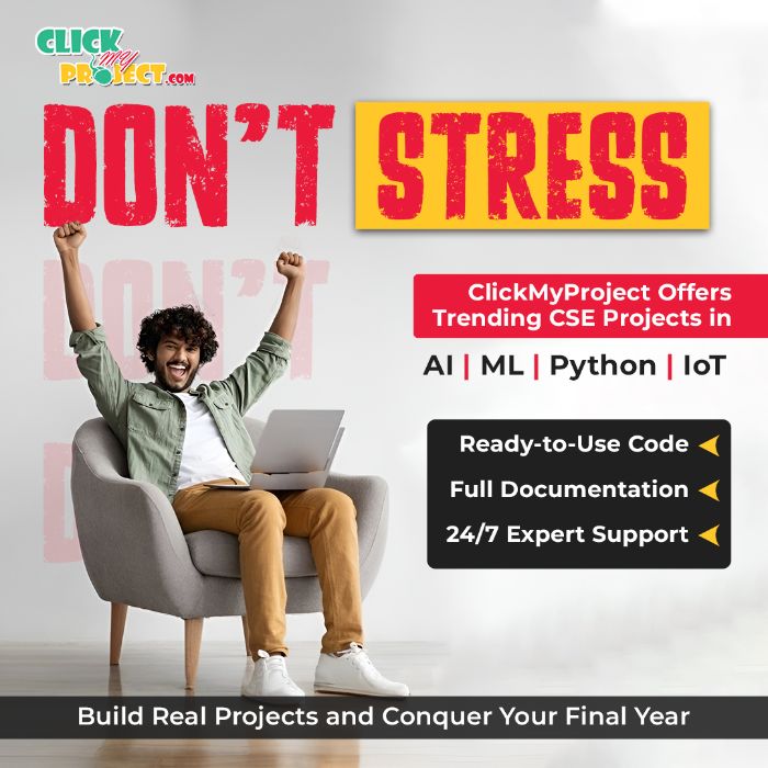 Final Year Engineering Projects IEEE, Python, Java, IoT More ClickMyProject