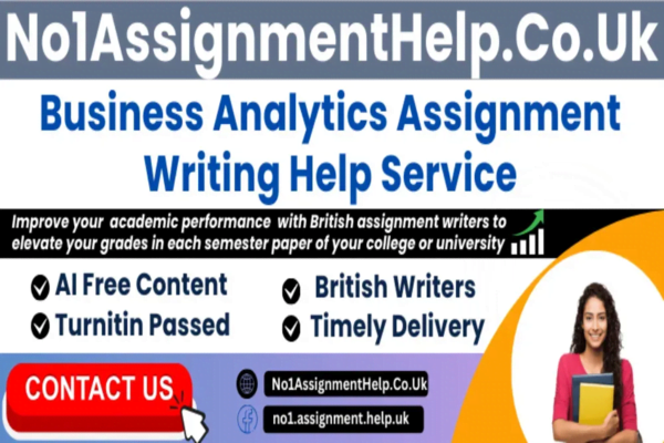 Business Analytics Assignment Help by No1AssignmentHelp.Co.UK