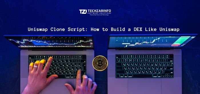 Launch a Powerful DEX Like Uniswap with Techzarinfos Uniswap Clone Script