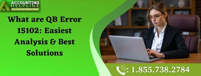 Quick Fixes for QuickBooks Error 15102 on Windows