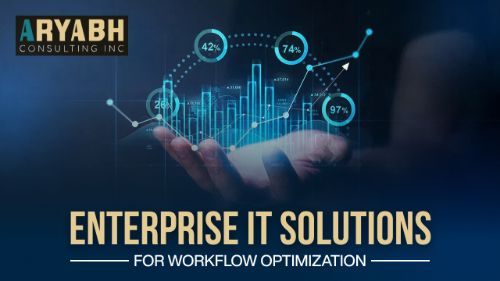 Enterprise IT Solutions for Workflow Optimization