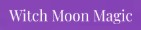 Witch Moon Magic