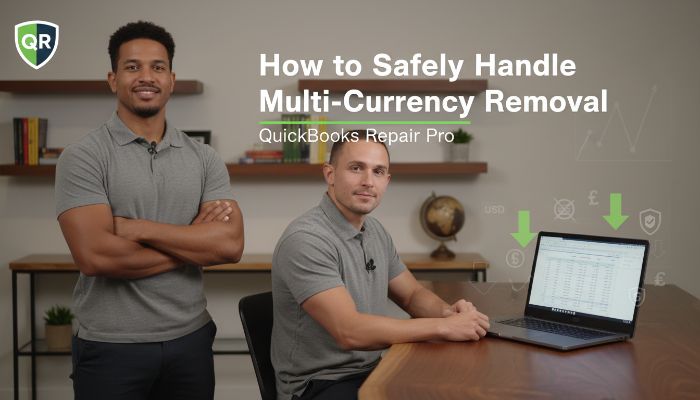 How to Safely Handle QuickBooks MultiCurrency Removal