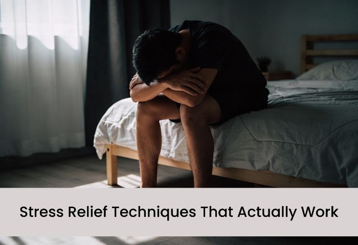 Stress Relief Techniques That Actually Work