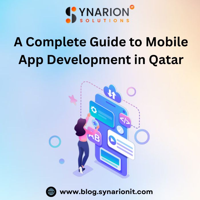 A Complete Guide to Mobile App Development in Qatar
