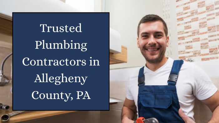 Trusted Plumbing Contractors in Allegheny County, PA
