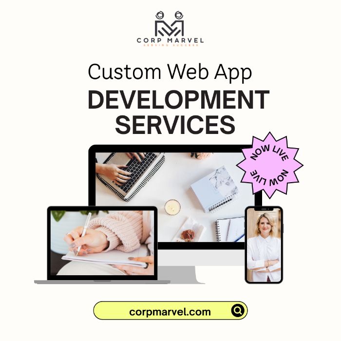 Custom Web Application Development Services by Corp Marvel Call 919810246185