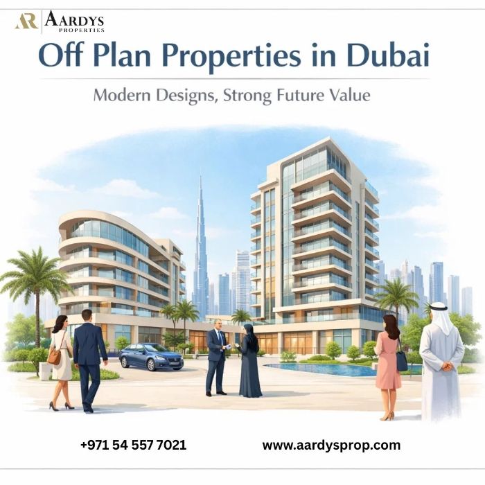 Off Plan Properties in Dubai: Modern Designs, Strong Future Value
