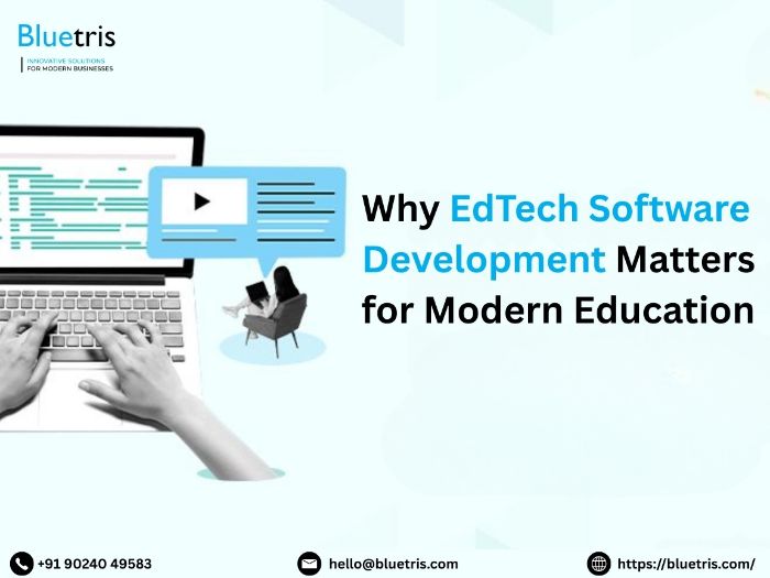 Why EdTech Software Development Matters for Modern Education
