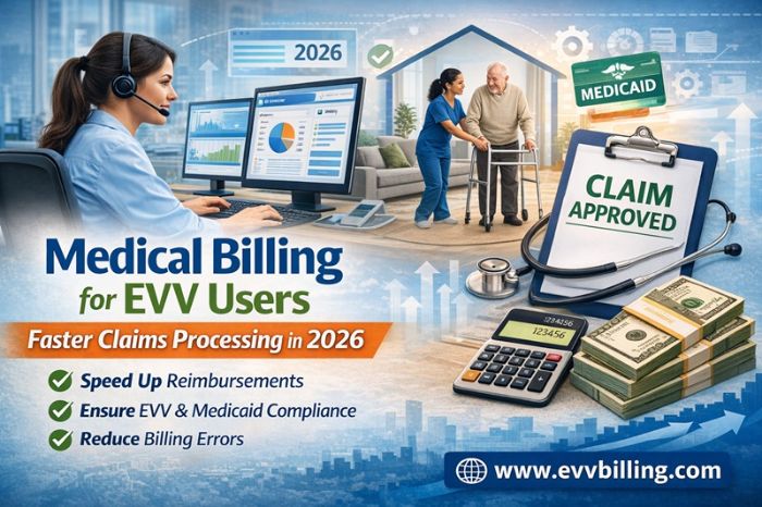 Medical Billing for EVV Users Faster Claims Processing in 2026