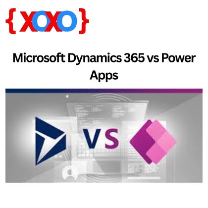 Microsoft Dynamics 365 vs Power Apps