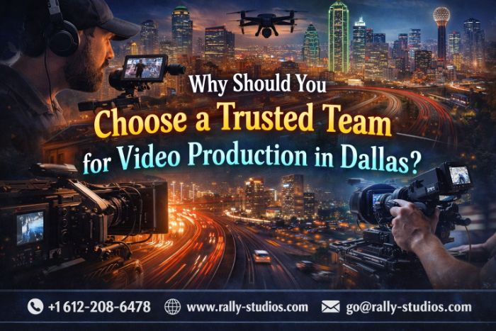 Why Should You Choose a Trusted Team for Video Production in Dallas?