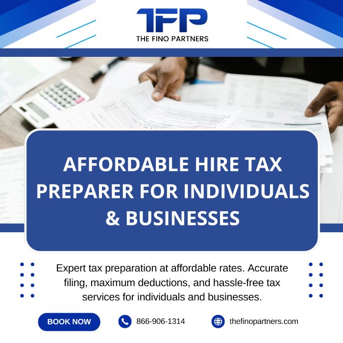 Affordable Hire Tax Preparer for Individuals Businesses