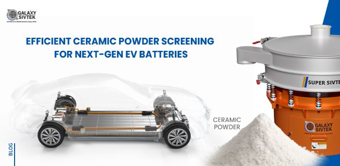 Ceramic Powder Screening Solutions for EV Battery Applications