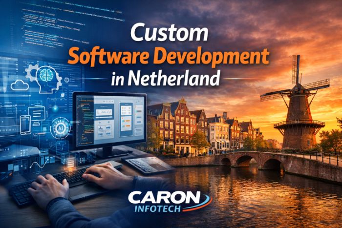 Custom Software Development in Netherland Caron Infotech