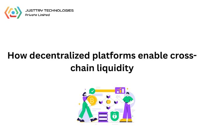 How Decentralized Platforms Enable CrossChain Liquidity