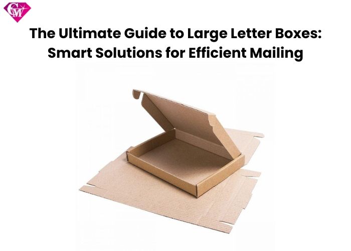 The Ultimate Guide to Large Letter Boxes: Smart Solutions for Efficient Mailing