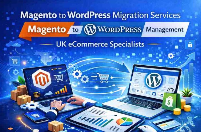 Magento to WordPress Migration Services UK eCommerce Specialists