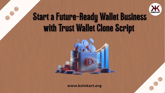 Start a FutureReady Wallet Business with Trust Wallet Clone Script