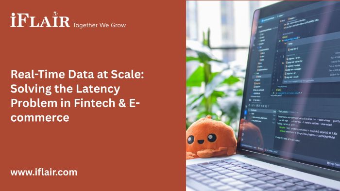 RealTime Data at Scale: Solving the Latency Problem in Fintech Ecommerce
