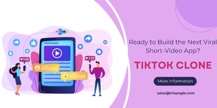 Build a Platform for Viral Short Videos Using a TikTok Clone Script
