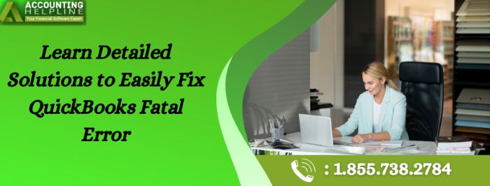 Easy Ways to Resolve QuickBooks Fatal Error Quickly