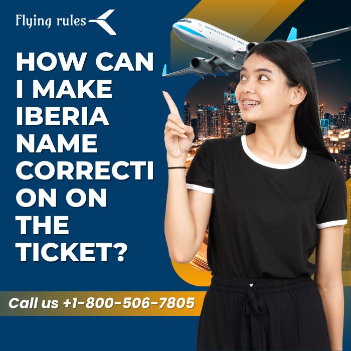 How Can I Make Iberia Name Correction On The Ticket?