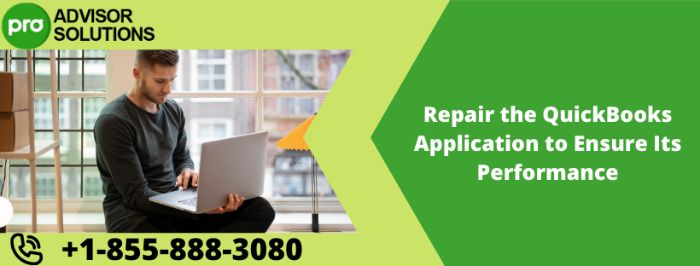 Repair the QuickBooks Application to Fix Errors and Improve Performance Quickly
