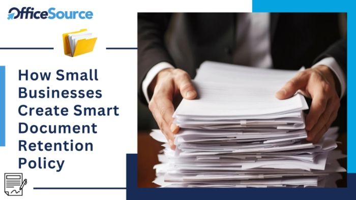 Smart Document Retention Strategies for Small Business Efficiency