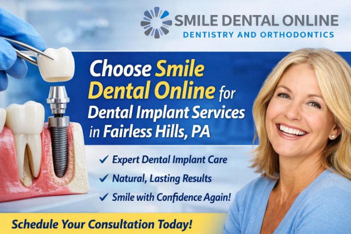 Choose Smile Dental Online for Dental Implant Services in Fairless Hills PA