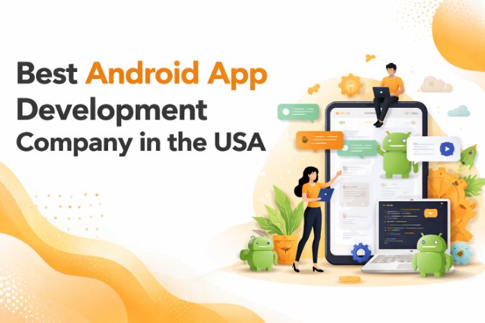 Best Android App Development Company in the USA
