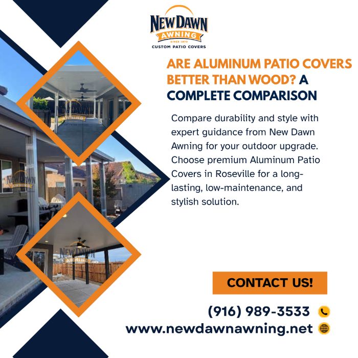 Are Aluminum Patio Covers Better Than Wood? A Complete Comparison New Dawn Awning