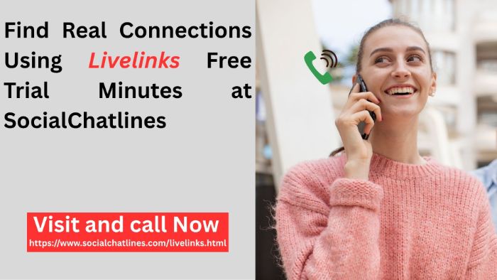 Find Real Connections Using Livelinks Free Trial Minutes at SocialChatlines