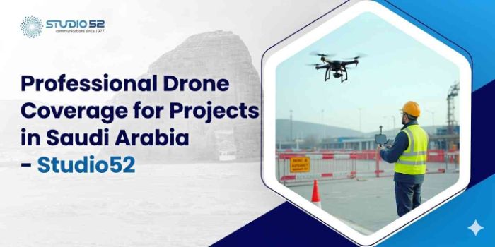 Professional Drone Coverage for Projects in Saudi Arabia Studio52