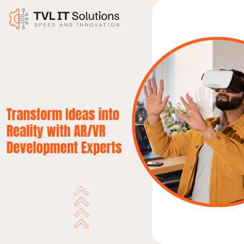 Transform Ideas into Reality with ARVR Development Experts