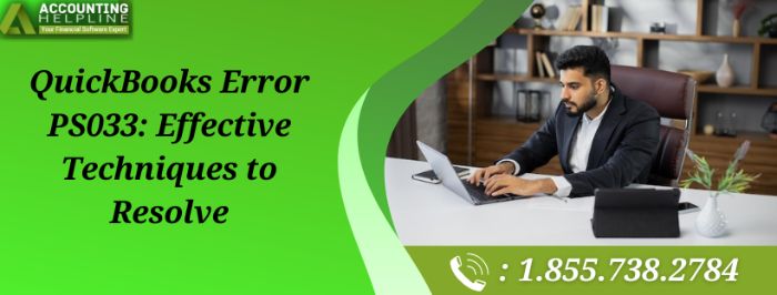Best Solutions to Fix QuickBooks Error PS033 Instantly